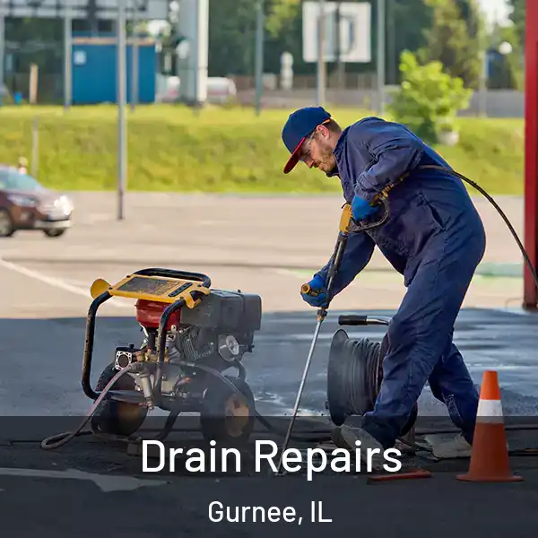  Drain Repairs Gurnee, IL