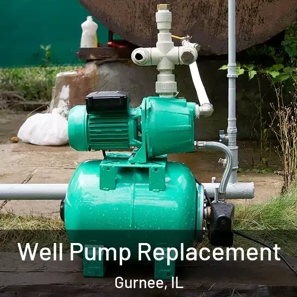  Well Pump Replacement Gurnee, IL